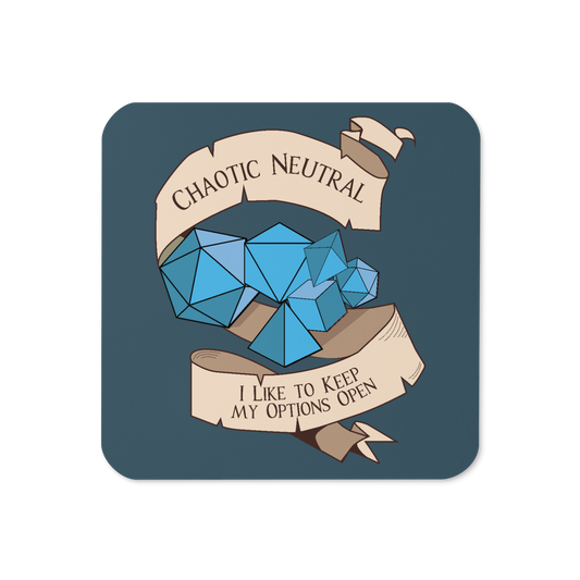 Chaotic Neutral, I Like To Keep My Options Open Tabletop Gaming Inspired Coaster