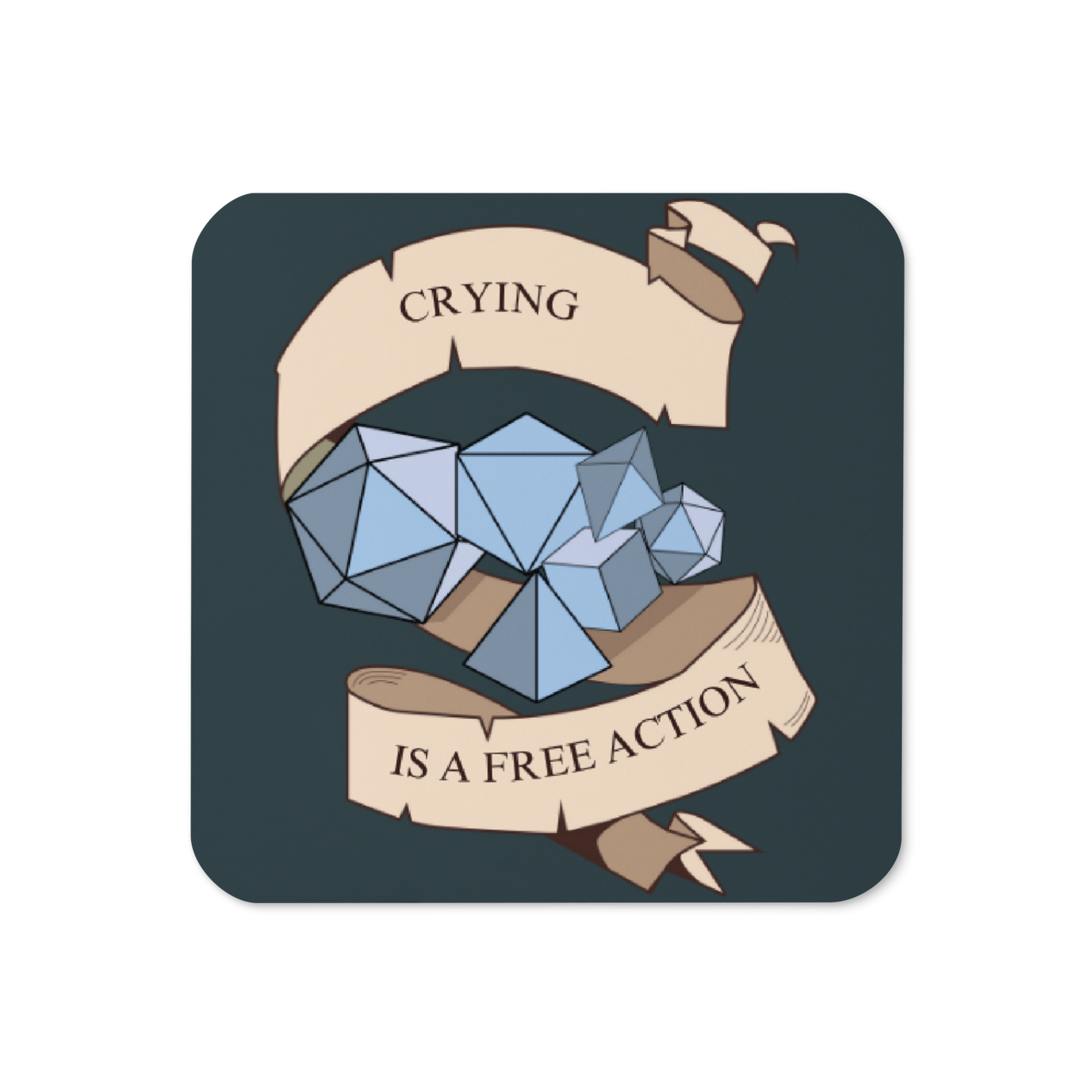 Crying is a Free Action Tabletop Gaming Inspired Coaster