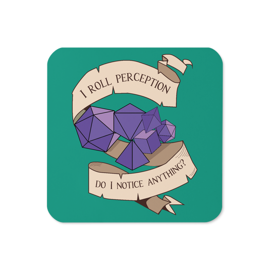 I Roll Perception, Do I Notice Anything? Tabletop Gaming Inspired Coaster