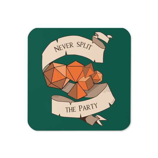 Never Split The Party Tabletop Gaming Inspired Coaster