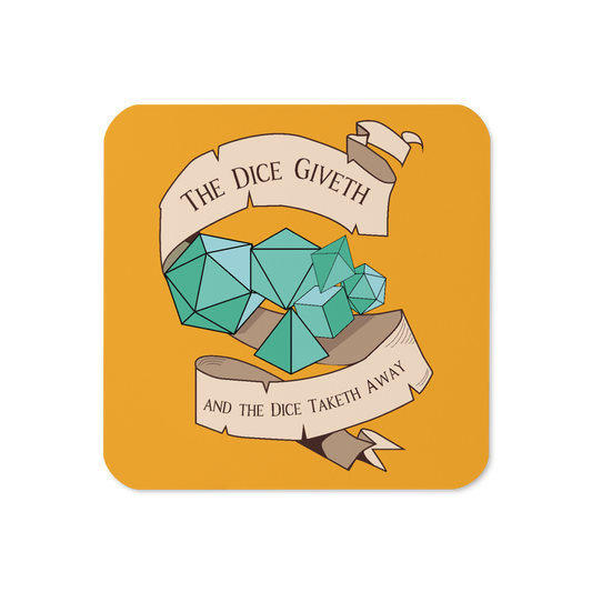 The Dice Giveth And The Dice Taketh Away Tabletop Gaming Inspired Coaster