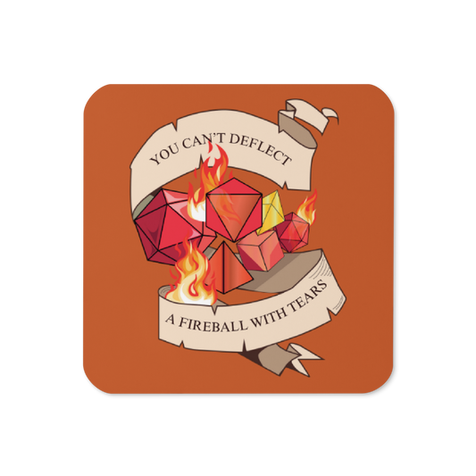 You Can't Deflect A Fireball With Tears Tabletop Gaming Inspired Coaster