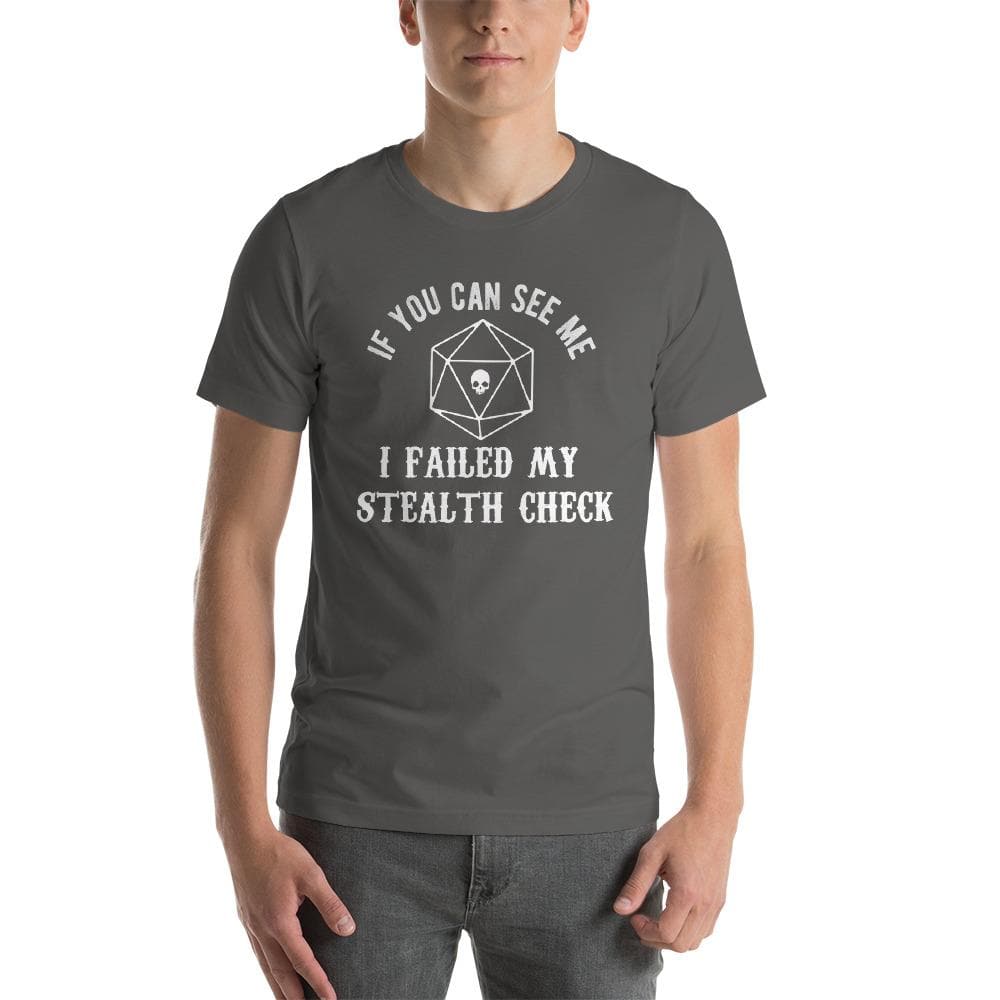 If You Can See Me I Failed My Stealth Check D20 Dungeon RPG Unisex T-Shirt