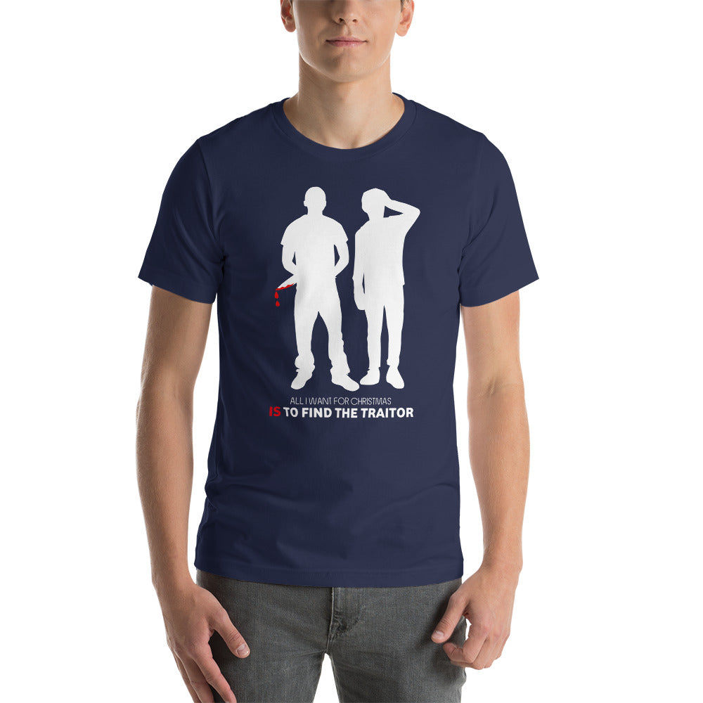 All I Want For Christmas Is To Find The Traitor Christmas Unisex T-Shirt