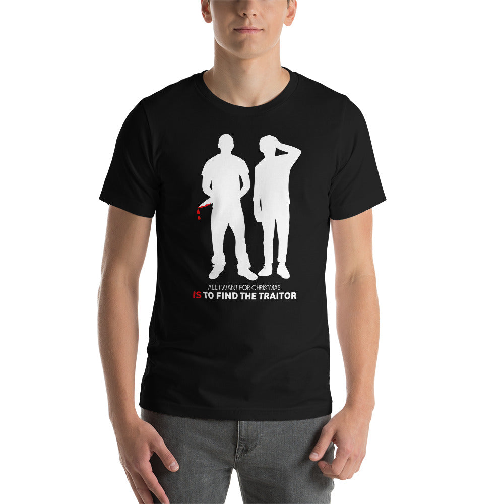 All I Want For Christmas Is To Find The Traitor Christmas Unisex T-Shirt