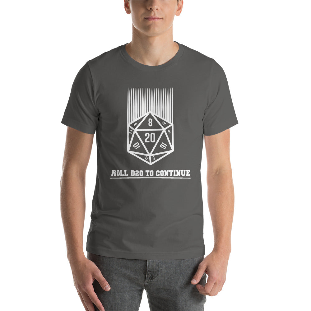 Roll D20 To Continue Dungeon RPG Unisex T-Shirt