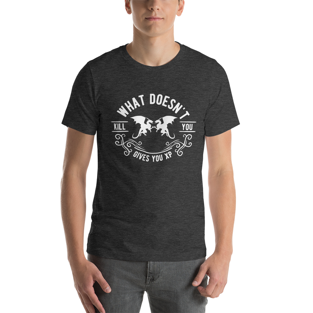 What Doesn't Kill You Gives You XP Dungeon RPG Unisex T-Shirt