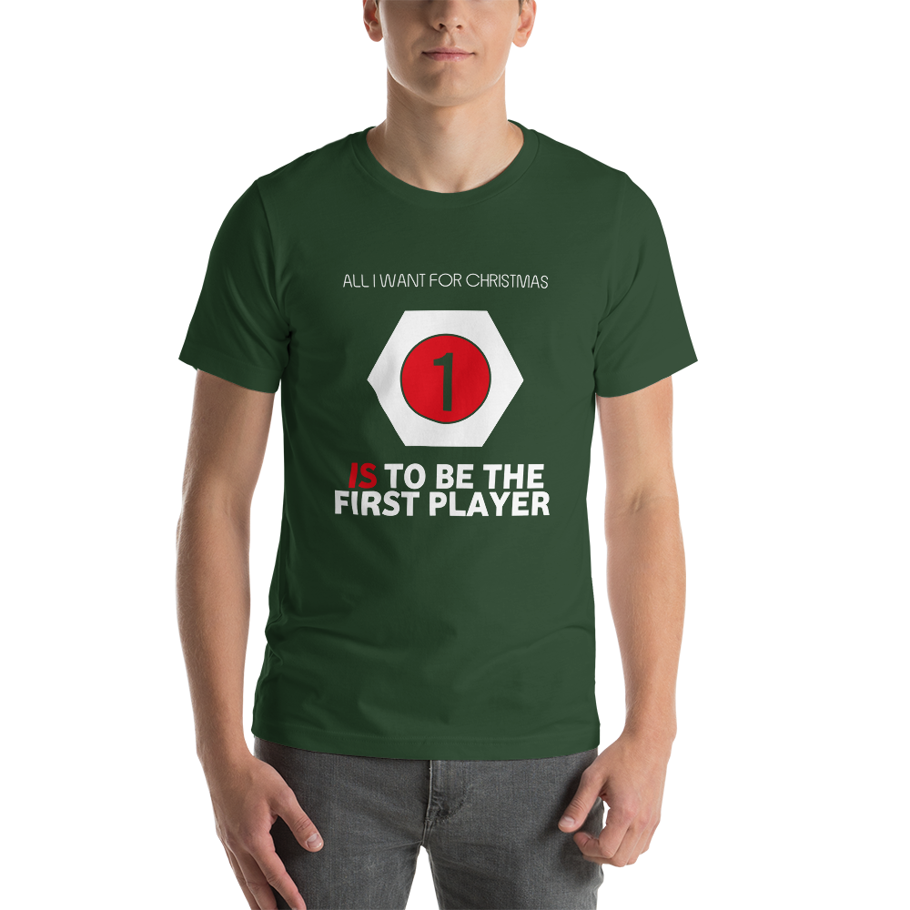 All I Want For Christmas Is To Be The First Player Christmas Unisex T-Shirt