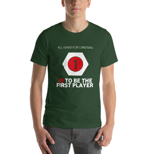 All I Want For Christmas Is To Be The First Player Christmas Unisex T-Shirt