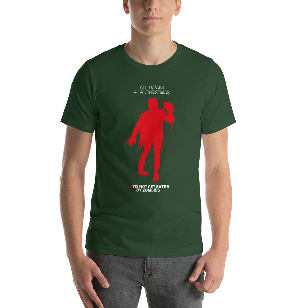 All I Want For Christmas Is To Not Get Eaten By Zombies Christmas Unisex T-Shirt