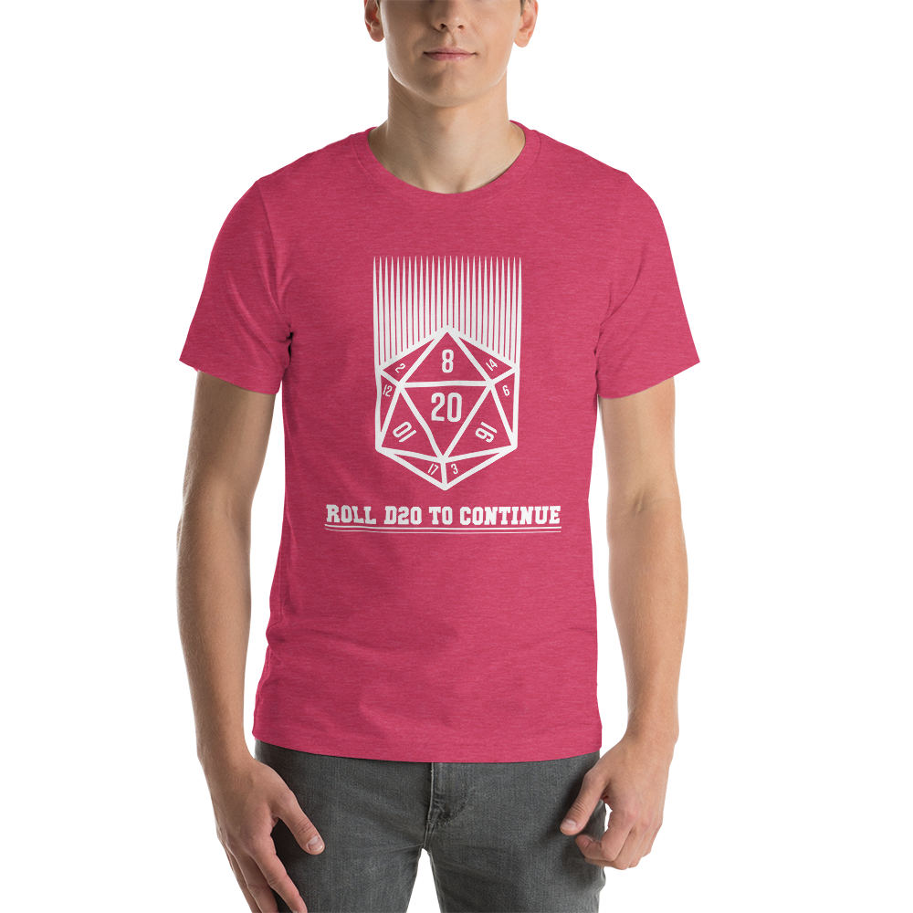 Roll D20 To Continue Dungeon RPG Unisex T-Shirt
