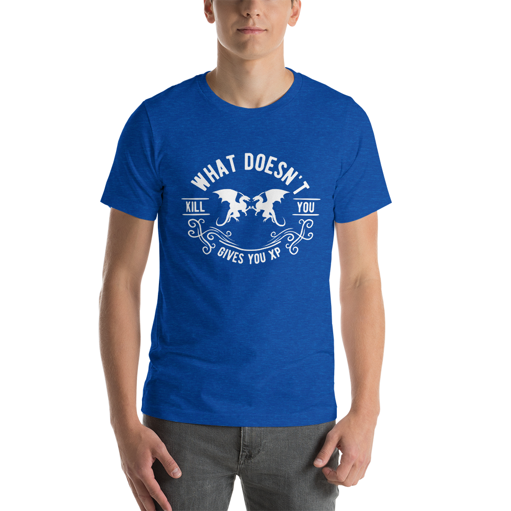 What Doesn't Kill You Gives You XP Dungeon RPG Unisex T-Shirt