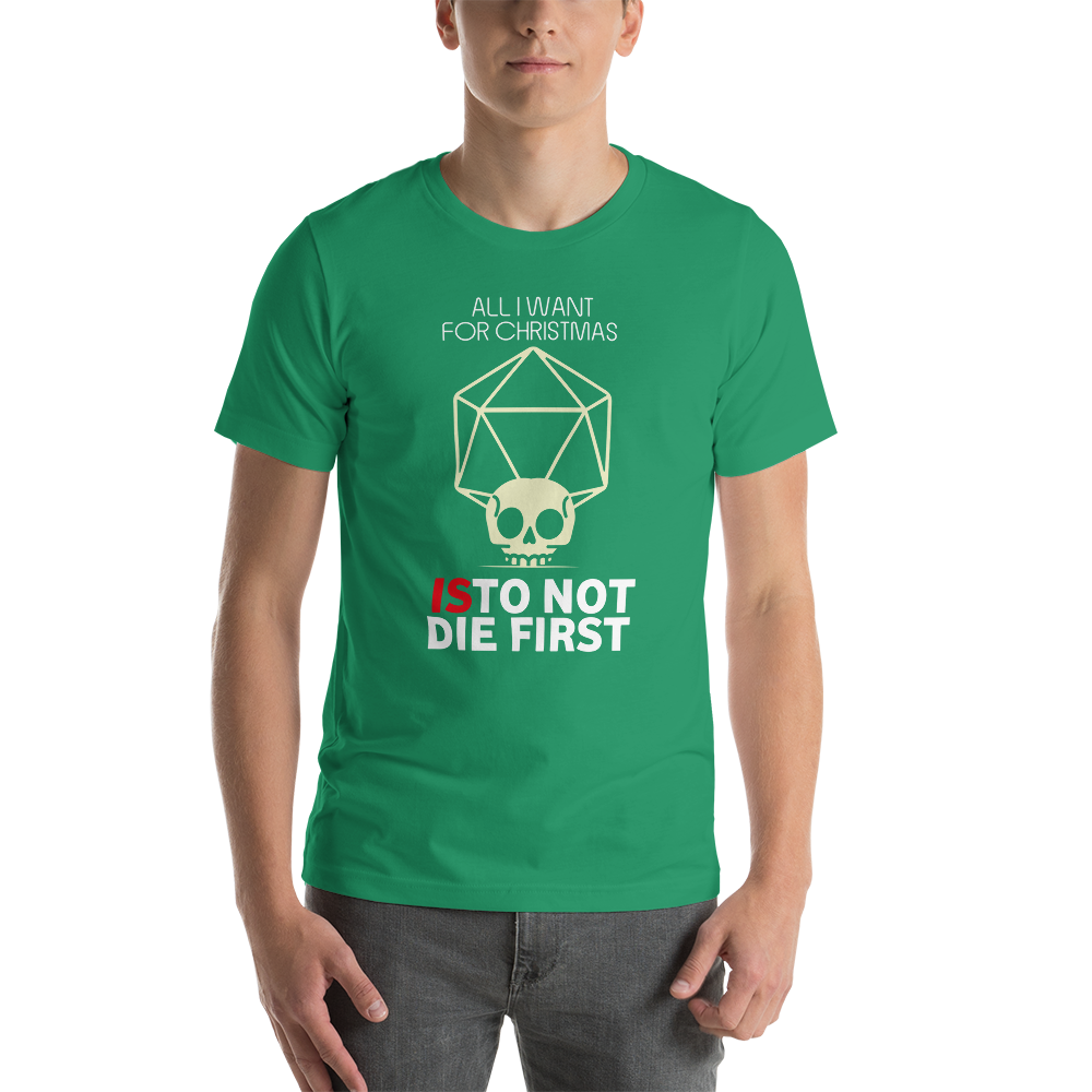 All I Want For Christmas Is To Not Die First Christmas Unisex T-Shirt