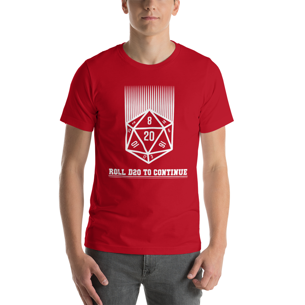 Roll D20 To Continue Dungeon RPG Unisex T-Shirt