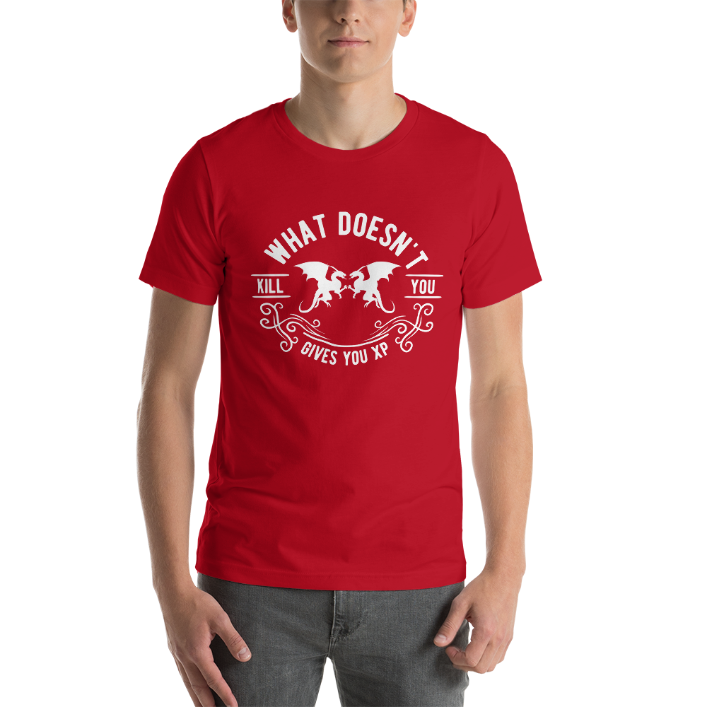 What Doesn't Kill You Gives You XP Dungeon RPG Unisex T-Shirt