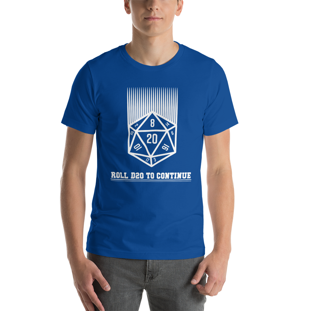 Roll D20 To Continue Dungeon RPG Unisex T-Shirt