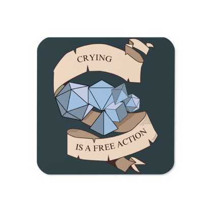 Crying is a Free Action Tabletop Gaming Inspired Coaster