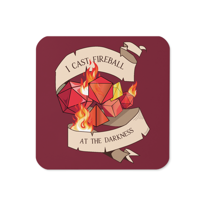 I Cast Fireball at the Darkness Tabletop Gaming Inspired Coaster