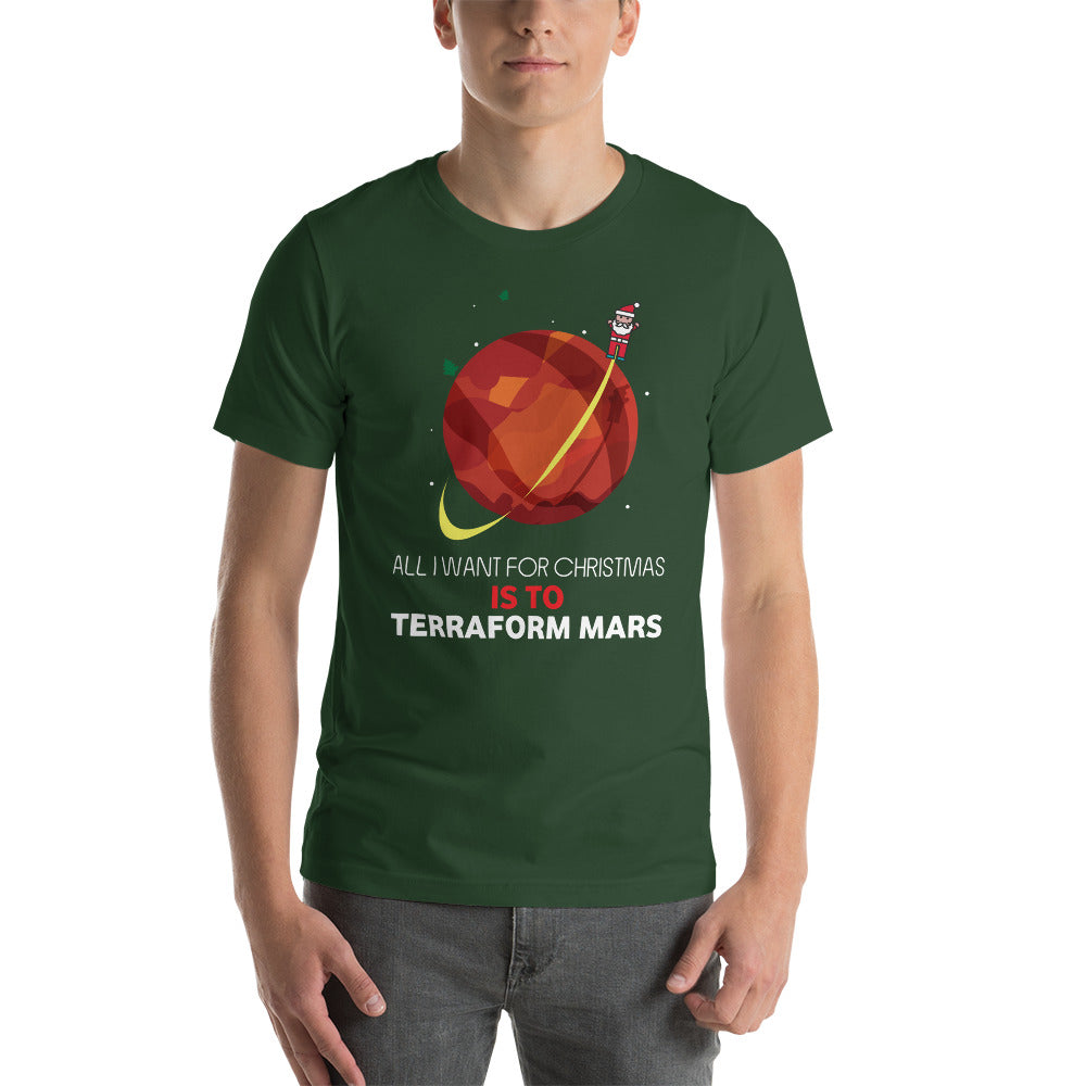 All I want for Christmas is to Terraform Mars - Christmas Unisex T-Shirt