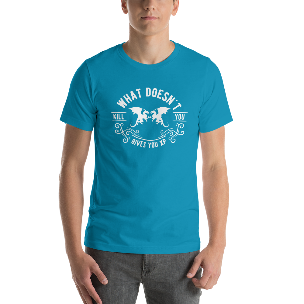 What Doesn't Kill You Gives You XP - Dungeon RPG Unisex T-Shirt