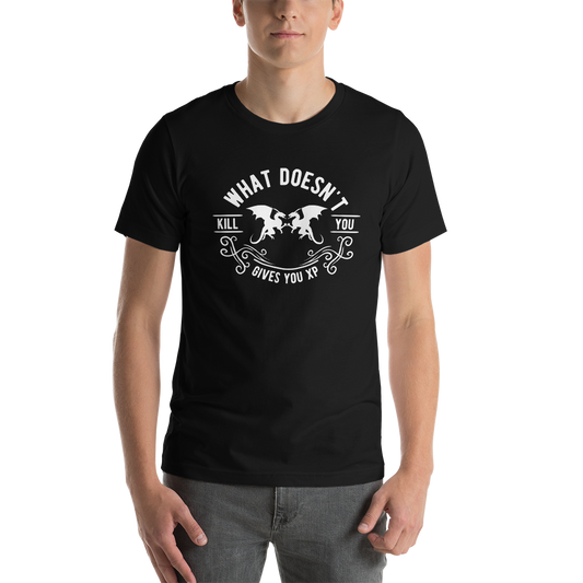 What Doesn't Kill You Gives You XP Dungeon RPG Unisex T-Shirt