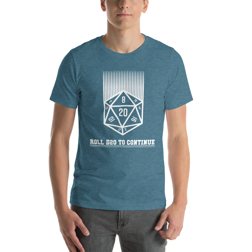 Roll D20 To Continue - Dungeon RPG Unisex T-Shirt
