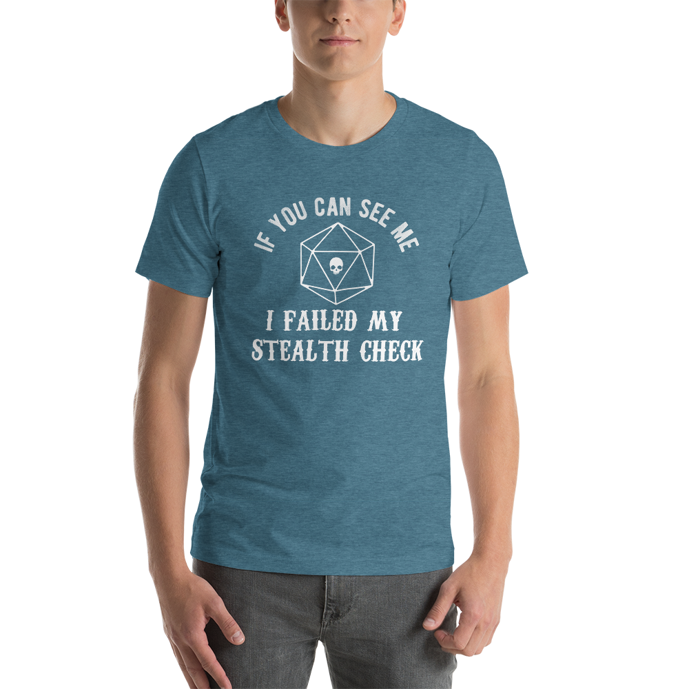 If You Can See Me I Failed My Stealth Check - Dungeon RPG Unisex T-Shirt