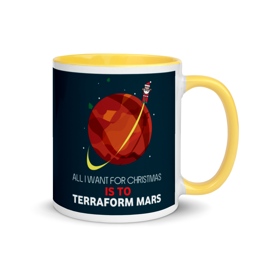 All I Want For Christmas Is To Terraform Mars - Christmas Mug