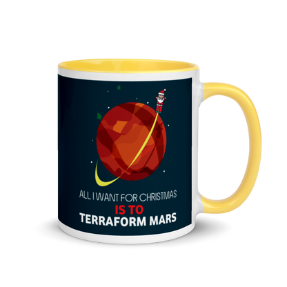 All I Want For Christmas Is To Terraform Mars - Christmas Mug